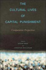 The Cultural Lives of Capital Punishment