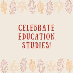 Celebrate Education Studies!