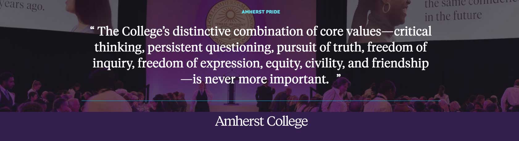 Quote from President Biddy Martin: "The College's distinctive combination of core values is never more important."