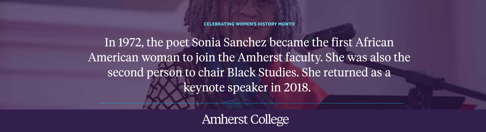 In 1972, Sonia Sanchez became the first African American woman to join the Amherst faculty