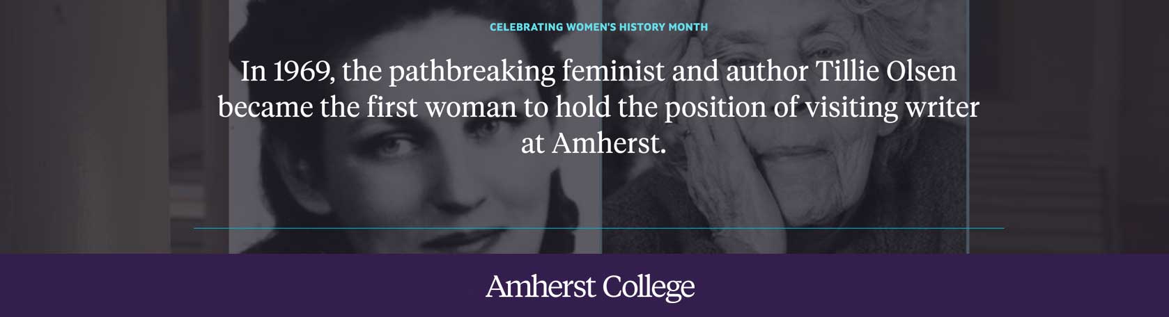 in 1969 Tillie Olsen became the first woman to hold the position of visiting writer at Amehrst