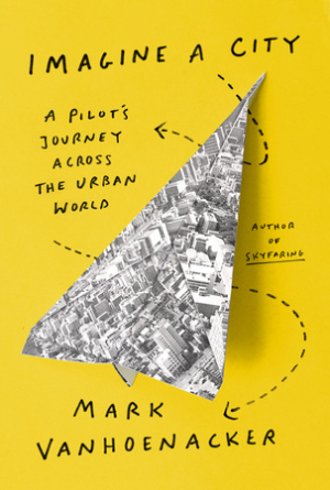 A yellow book cover with a paper plane and the title Imagine a City
