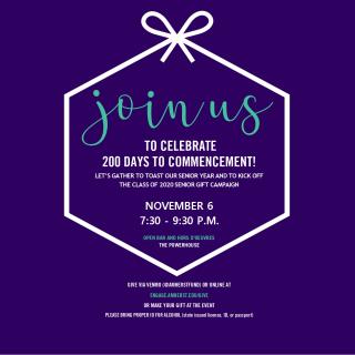 Join us to celebrate 200 days to Commencement! Let's gather together to toast our senior year and to kick off the class of 2020 Senior Gift Campaign.