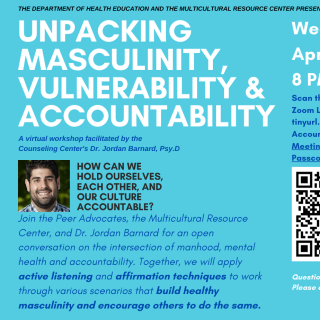 The title "Unpacking Masculinity, Vulnerability and Accountability" dominate the image with a light blue background behind. Please contact the Peer Advocates For Sexual Respect for more information on the Event
