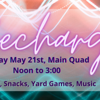 Recharge, Friday May 21st from Noon to 3:00 at the Main Quad