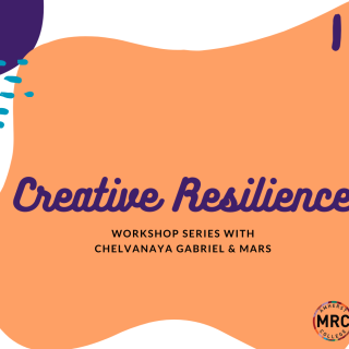 "Creative Resilience workshop series with Chelvanaya Grabriel and Mars" in purple font. Background has purple, orange, and blue paint globs. Mead, QRC, and MRC logos in bottom right. 