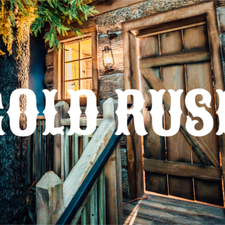 Image of Entrance to Prospector's Cabin with "Gold Rush" overlaid 