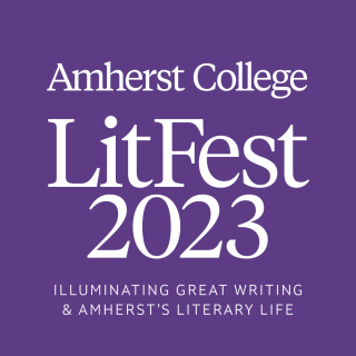 Amherst College LitFest 2023, Illuminating Great Writing & Amherst's Literary Life
