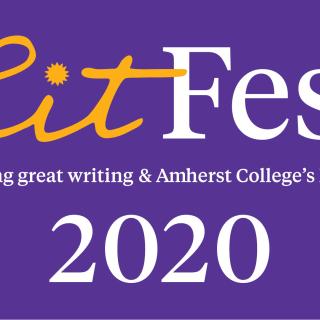 Photo text: "LitFest 2020: Illuminating great writing & Amherst College's literary life" 