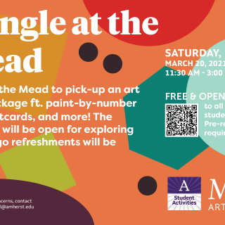 Mingle at the Mead Saturday, March 20, 11:30 am - 3:00pm EST. Free and open to all. At the Mead Art Museum. 