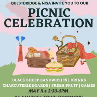 Picnic Celebration from Questbridge on May 11th, 3:30-5pm in the Amherst Town Commons. Food from Black Sheep, charcuterie boards, drinks, and games. 