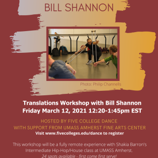 A red poster shows an image of a man with crutches kneeling on the ground in front of a studio mirror, teaching students. Photo is by Philip Channells. Text reads: Translation Workshop with Bill Shannon, Friday March 12, 2021, 12:20-1:45 pm EST. Hosted by Five College Dance with Support from UMASS Amherst Fine Arts Center. Visit www.fivecolleges.edu/dance to register