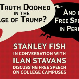Banner image with text: Stanley Fish in conversation with Ilan Stavans, discussing free speech on college campuses