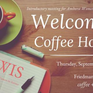 Introductory meeting for AWIS: Welcome Coffee Hour, Thursday, September 20th, 8-9PM, Friedmann Room, Coffee+Donuts