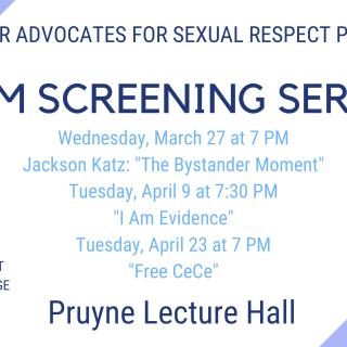 The Peer Advocates for Sexual Respect Present: Film Screening Series. Wednesday, March 27 at 7 pm. Jackson Katz: "The Bystander Moment"