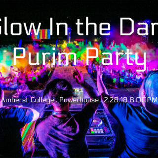 Image description: Colorful picture of a crowded party with the words "Glow in the Dark Purim Party" and "Amherst College. Powerhouse. 2.28.18 8:00 PM.