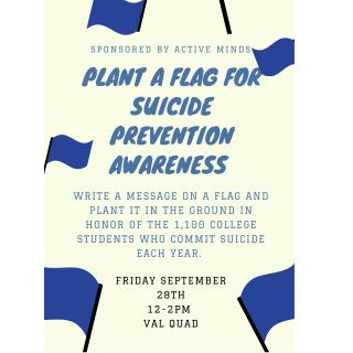 Write a message on a flag and plan it in honor of suicide prevention awareness. 