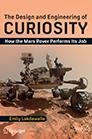 The Design and Engineering of Curiosity: How the Mars Rover Performs its job by Emily Lakdawalla